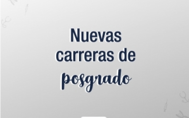 Continuamos ampliando nuestra oferta académica de Posgrado