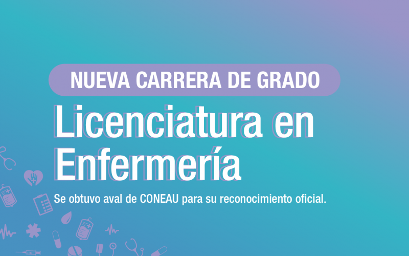 Nueva carrera grado: Licenciatura en Enfermería
